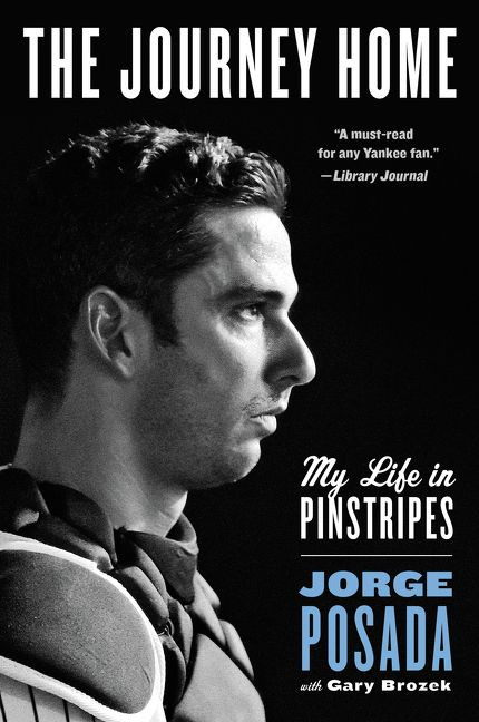 The Journey Home (My Life in Pinstripes) by Jorge Posada, 9780062379634