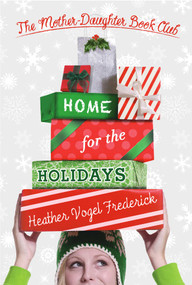Home for the Holidays - 9781442406865 by Heather Vogel Frederick, 9781442406865