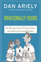Irrationally Yours (On Missing Socks, Pickup Lines, and Other Existential Puzzles) by Dr. Dan Ariely, William Haefeli, 9780062379993