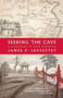 Seeking the Cave (A Pilgrimage to Cold Mountain) - 9781571313492 by James P. Lenfestey, 9781571313492