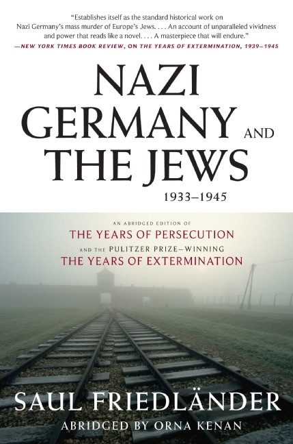 Nazi Germany and the Jews, 1933-1945 (Abridged Edition) by Saul Friedlander, 9780061350276