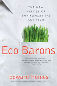 Eco Barons (The New Heroes of Environmental Activism) by Edward Humes, 9780061350306
