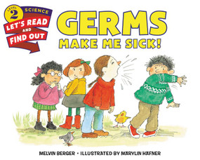 Germs Make Me Sick! by Melvin Berger, Marylin Hafner, 9780062381873