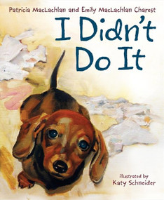 I Didn't Do It by Patricia MacLachlan, Emily MacLachlan Charest, Katy Schneider, 9780061358333
