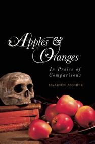 Apples and Oranges (In Praise of Comparisons) by Maarten Asscher, Brian Doyle-Du Breuil, 9781940423067