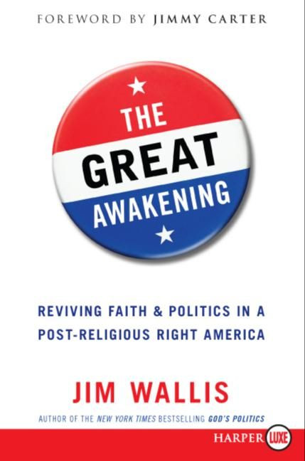 The Great Awakening (Seven Commitments to Revive America) by Jim Wallis, 9780061364075