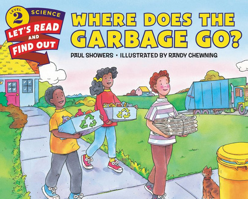 Where Does the Garbage Go? by Paul Showers, Randy Chewning, 9780062382009