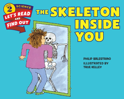 The Skeleton Inside You by Philip Balestrino, True Kelley, 9780062382085