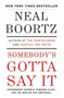 Somebody's Gotta Say It by Neal Boortz, 9780061373732