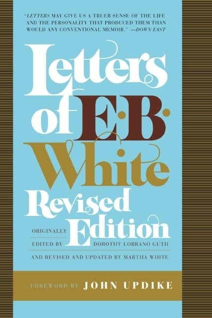 Letters of E. B. White by E. B. White, 9780061374593