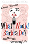 What Would Barbra Do? (How Musicals Changed My Life) by Emma Brockes, 9780061374647