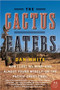 The Cactus Eaters (How I Lost My Mind-and Almost Found Myself-on the Pacific Crest Trail) by Dan White, 9780061376931
