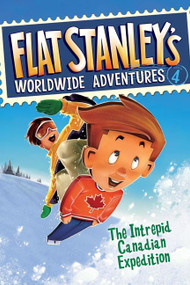 Flat Stanley's Worldwide Adventures #4: The Intrepid Canadian Expedition by Jeff Brown, Macky Pamintuan, 9780061429965