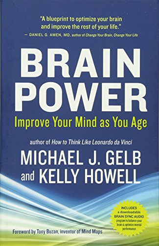 Brain Power (Improve Your Mind as You Age) by Michael J. Gelb, Kelly Howell, Tony Buzan, 9781608680733