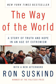 The Way of the World (A Story of Truth and Hope in an Age of Extremism) by Ron Suskind, 9780061430633
