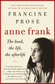 Anne Frank (The Book, the Life, the Afterlife) by Francine Prose, 9780061430800