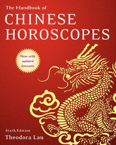 The Handbook of Chinese Horoscopes 6e by Theodora Lau, Laura Lau, 9780061432637