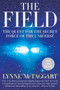The Field (The Quest for the Secret Force of the Universe) by Lynne McTaggart, 9780061435188