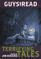 Guys Read: Terrifying Tales by Jon Scieszka, Adam Gidwitz, R.L. Stine, Dav Pilkey, Michael Buckley, Claire Legrand, Nikki Loftin, Adele Griffin, Kelly Barnhill, Lisa Brown, Daniel Jose Older, Rita Williams-Garcia, Gris Grimly, 9780062385574