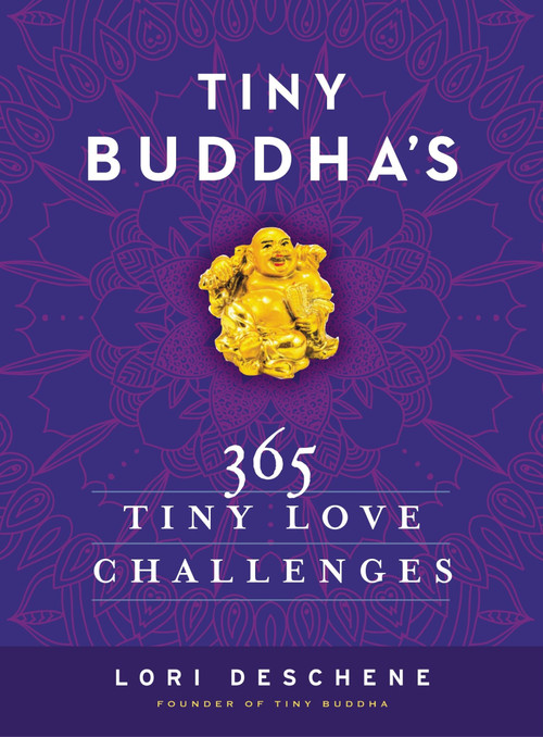 Tiny Buddha's 365 Tiny Love Challenges by Lori Deschene, 9780062385857