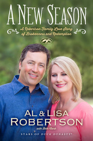 A New Season (A Robertson Family Love Story of Brokenness and Redemption) by Al Robertson, Lisa Robertson, Beth Clark, 9781476773209