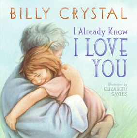 I Already Know I Love You - 9780061450570 by Billy Crystal, Elizabeth Sayles, 9780061450570