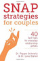 Snap Strategies for Couples (40 Fast Fixes for Everyday Relationship Pitfalls) by Lana Staheli, Pepper Schwartz, 9781580055628