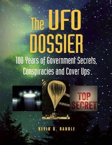 The UFO Dossier (100 Years of Government Secrets, Conspiracies, and Cover-Ups) by Kevin D. Randle, 9781578595648