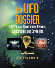 The UFO Dossier (100 Years of Government Secrets, Conspiracies, and Cover-Ups) by Kevin D. Randle, 9781578595648