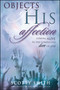 Objects of His Affection (Coming Alive to the Compelling Love of God) by Scotty Smith, 9781582295954