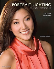 Portrait Lighting for Digital Photographers (The Basics and Beyond) by Stephen Dantzig, 9781584282655
