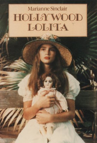 Hollywood Lolita (The Nymphet Syndrome in the Movies) by Marianne Sinclair, 9780859651301