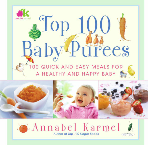 Top 100 Baby Purees (Top 100 Baby Purees) by Annabel Karmel, 9780743289573