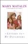 Letters to My Daughters by Mary Matalin, 9780743256094