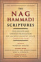 The Nag Hammadi Scriptures (The Revised and Updated Translation of Sacred Gnostic Texts Complete in One Volume) by Marvin W. Meyer, James M. Robinson, 9780061626005
