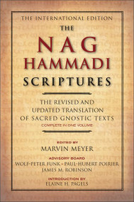 The Nag Hammadi Scriptures (The Revised and Updated Translation of Sacred Gnostic Texts Complete in One Volume) by Marvin W. Meyer, James M. Robinson, 9780061626005