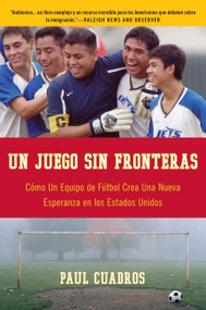 Un juego sin fronteras (Como un equipo de futbol crea una nueva esperanza en los Estados Unidos) (Spanish Edition) by Paul Cuadros, 9780061626388