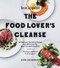 Bon Appetit: The Food Lover's Cleanse (140 Delicious, Nourishing Recipes That Will Tempt You Back into Healthful Eating) by Sara Dickerman, 9780062390233