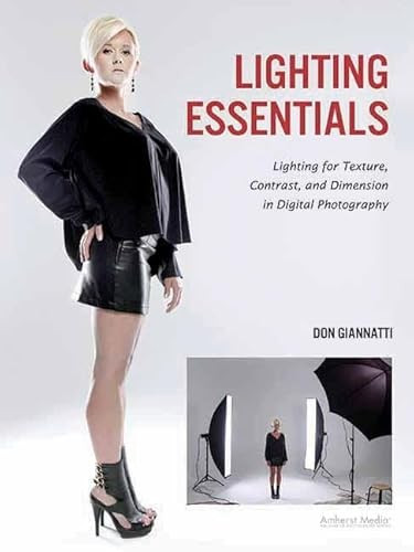 Lighting Essentials (Lighting for Texture, Contrast, and Dimension in Digital Photography) by Don Giannatti, 9781608954599
