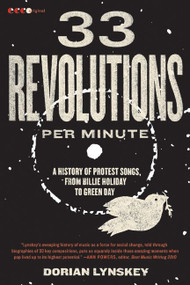 33 Revolutions per Minute (A History of Protest Songs, from Billie Holiday to Green Day) by Dorian Lynskey, 9780061670152