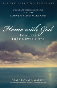 Home with God (In a Life That Never Ends) by Neale Donald Walsch, 9780743267168