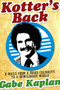 Kotter's Back (E-mails from a Faded Celebrity to a Bewildered World) by Gabe Kaplan, 9781416935025