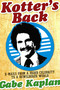 Kotter's Back (E-mails from a Faded Celebrity to a Bewildered World) by Gabe Kaplan, 9781416935025