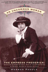 An Uncommon Woman by Hannah Pakula, 9780684842165