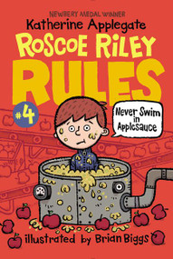 Roscoe Riley Rules #4: Never Swim in Applesauce - 9780062392510 by Katherine Applegate, Brian Biggs, 9780062392510