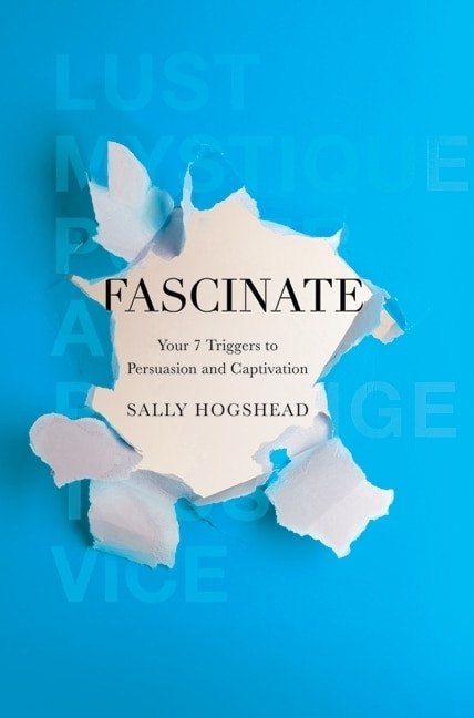 Fascinate (Your 7 Triggers to Persuasion and Captivation) by Sally Hogshead, 9780061714702