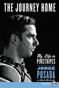 The Journey Home (My Life in PInstripes) - 9780062392848 by Jorge Posada, 9780062392848