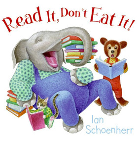 Read It, Don't Eat It! by Ian Schoenherr, Ian Schoenherr, 9780061724558