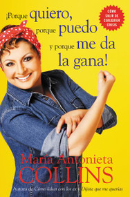 Porque quiero, porque puedo y porque me da la gana (Spanish Edition) by Maria Antonieta Collins, 9780061727818