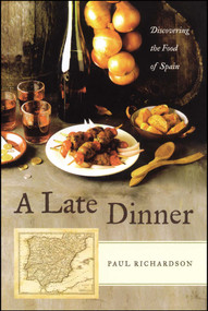 A Late Dinner (Discovering the Food of Spain) by Paul Richardson, 9780743284943